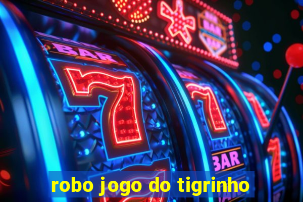 robo jogo do tigrinho